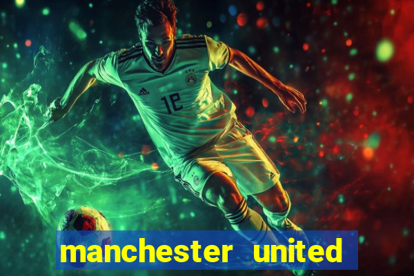 manchester united ao vivo hd